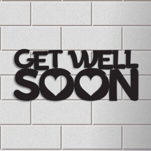 GET WELL SOON METAL WALL ART QUOTES