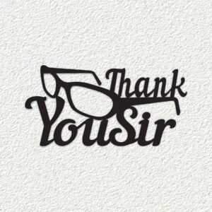 THANK YOU SIR PREMIUM METAL WALL ART QUOTES