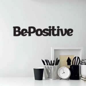 BE POSITIVE METAL WALL ART QUOTES