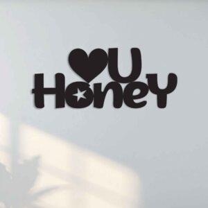 LOVE YOU HONEY METAL WALL ART QUOTES