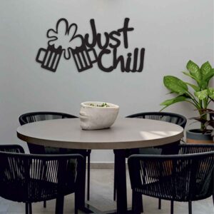JUST CHILL PREMIUM METAL WALL ART QUOTES